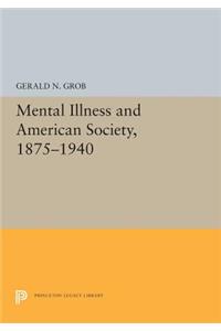 Mental Illness and American Society, 1875-1940