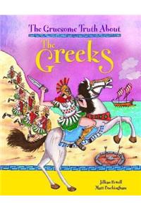 The Gruesome Truth About: The Greeks