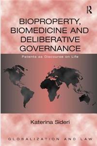 Bioproperty, Biomedicine, and Deliberative Governance