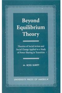 Beyond Equilibrium Theory