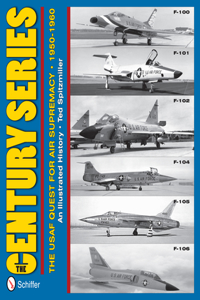 Century Series: The USAF Quest for Air Supremacy, 1950-1960