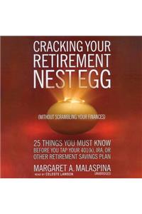 Cracking Your Retirement Nest Egg