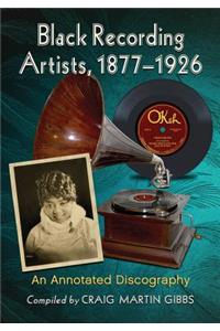 Black Recording Artists, 1877-1926