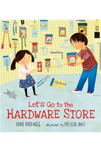 Let's Go to the Hardware Store