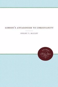 Gibbons Antagonism to Christianity