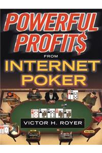 Powerful Profits from Internet Poker