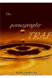 Pornography Trap