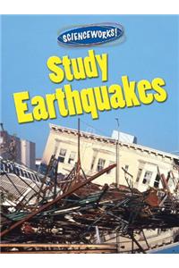 Study Earthquakes