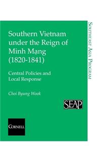 Southern Vietnam under the Reign of Minh Mang (1820Ð1841)