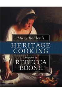 Mary Bohlen's Heritage Cooking Inspired by Rebecca Boone