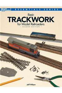 Basic Trackwork for Model Railroaders, Second Edition