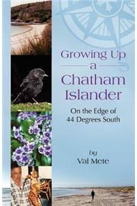 Growing Up a Chatham Islander - On the Edge of 44 Degrees South