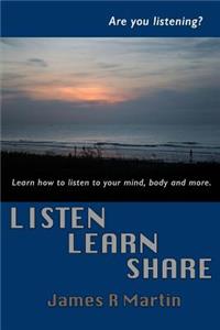 Listen Learn Share