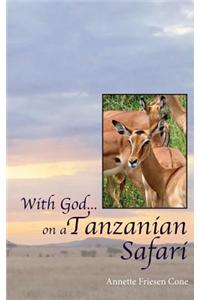 With God... on a Tanzanian Safari