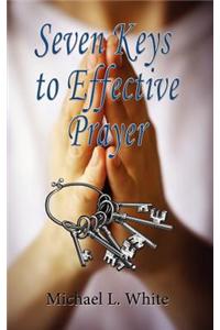 Seven Keys to Effective Prayer