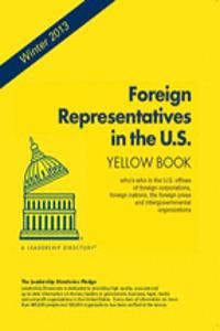 Foreign Representatives in the U.S. Yellow Book Winter 2013: Who's Who in the U.S. Offices of Foreign Corporations, Foreign Nations, the Foreign Press and Intergovernmental Organizations