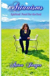 Ariaaisms Spiritual Food for the Soul