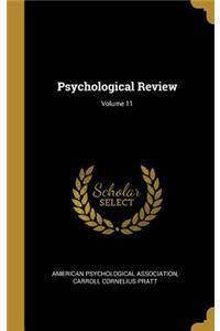 Psychological Review; Volume 11