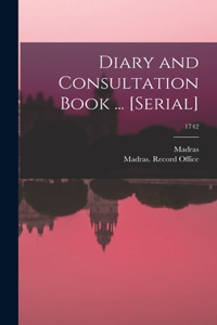 Diary and Consultation Book ... [serial]; 1742