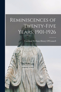 Reminiscences of Twenty-five Years, 1901-1926