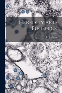 Heredity and Eugenics