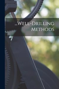 ...Well-Drilling Methods