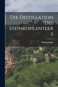 Destillation des Steinkohlenteers