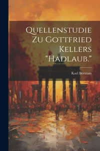Quellenstudie Zu Gottfried Kellers 