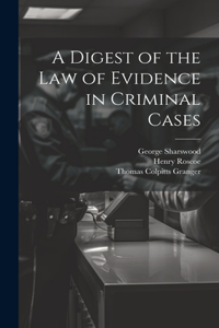 Digest of the Law of Evidence in Criminal Cases