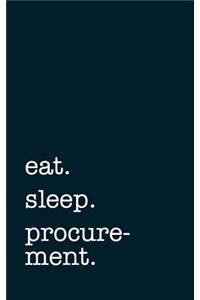 eat. sleep. procurement. - Lined Notebook