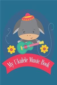 My Ukulele Music Book With Ukulele Cord Chart, Ukulele Tabs For Kids Learning To Play The Ukulele