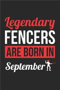 Fencing Notebook - Legendary Fencers Are Born In September Journal - Birthday Gift for Fencer Diary