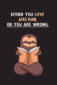 Either You Love Afro Punk, Or You Are Wrong.: Yearly Home Family Planner with Philoslothical Sloth Help