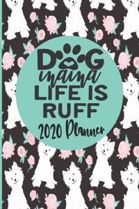 Dog Mama Life Is Ruff 2020 Planner