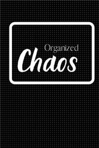 Organized Chaos
