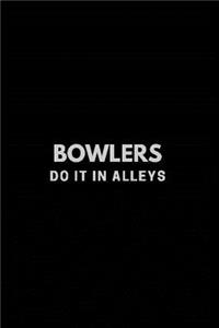Bowlers do it in Alleys