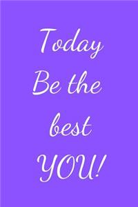 Today be the best YOU!