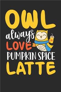 Owl love Pumpkin Spice Latte: Dot matrix notebook for the journal or diary for women and men