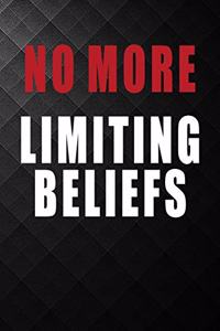 No More Limiting Beliefs