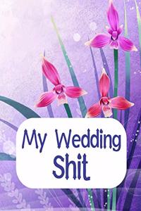 My Wedding Shit