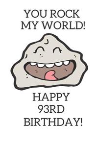 You Rock My World Happy 93rd Birthday