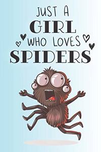 Just A Girl Who Loves Spiders