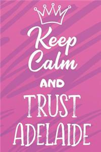 Keep Calm And Trust Adelaide