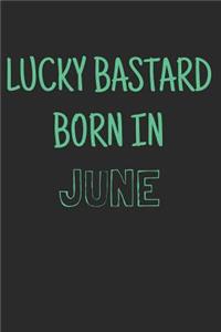 Lucky bastard born in june