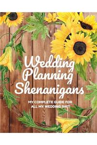 Wedding Planning Shenanigans