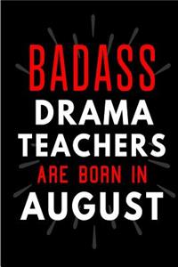 Badass Drama Teachers Are Born In August