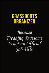 Grassroots Organizer Because Freaking Awesome Is Not An Official Job Title