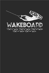 Born To Wakeboard
