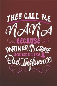 They Call Me Nana Because Partner In Crime Sounds Like A Bad Influence