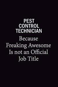 Pest Control Technician Because Freaking Awesome Is Not An Official Job Title